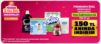 Premium’a Özel Süpermarkette  150 TL Anında İndirim*