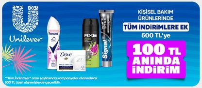 Axe,Rexona,Dove,Signal Ürünlerinde 500 TL'ye 100 TL İndirim