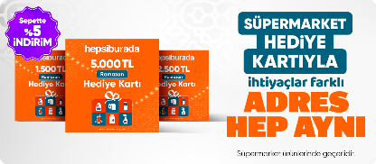 süpermarket hediye kartıyla ihtiyaçlar farklı adres hep aynı