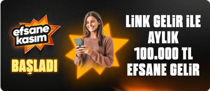 link gelir ile aylık 100.000 tl efsane gelir