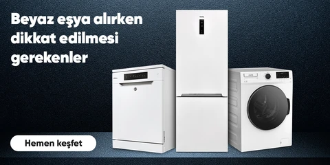 Beyaz eşya alırken dikkat edilmesi gerekenler