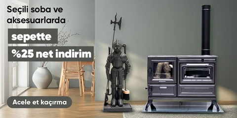 Seçili Soba ve Aksesuarlarda Sepette Net %25 İndirim Fırsatları