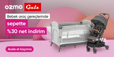 Gulz ve Ozmo Bebek Araç Gereçlerinde Sepette Net %30 İndirim