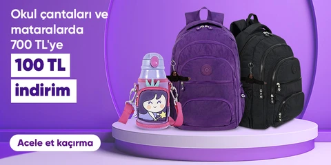 Okul çantaları ve mataralarda  700 TL'ye 100 TL indirim
