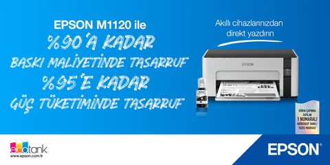 Epson M1120 İle %90'a Kadar Baskı Maliyetinde Tasarruf %95'e Kadar Güç Tüketiminde Tasarruf