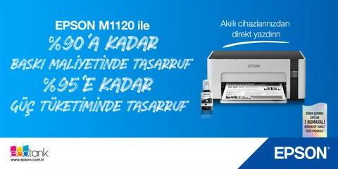 Epson M1120 İle %90'a Kadar Baskı Maliyetinde Tasarruf %95'e Kadar Güç Tüketiminde Tasarruf