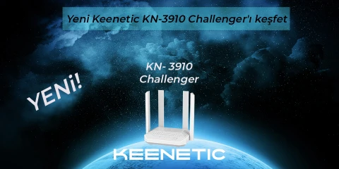Yeni Keenetic KN-3910 Challengerı Keşfet