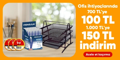 Ofis ihtiyaçlarında   700 TL'ye 100 TL  1.000 TL'ye 150 TL indirim