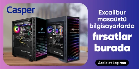 Casper Excalibur Masaüstü Bilgisayarlarda Fırsatlar