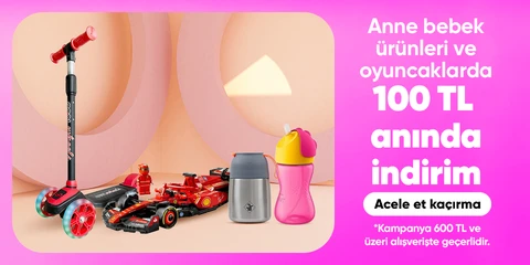 Anne Bebek Ürünleri ve Oyuncaklarda 600 TL'ye 100 TL İndirim