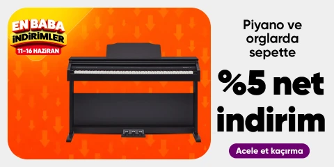 Piyano ve orglarda sepette %5 net indirim