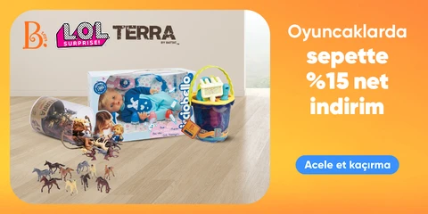 L.O.L, B.Toys, Terra Markalı Oyuncaklarda Sepette Net %15 İndirim