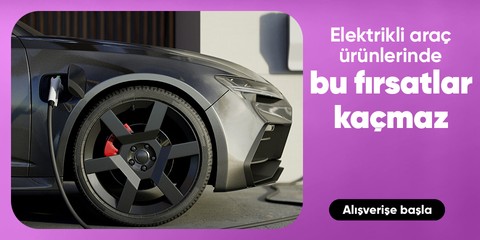 Elektrikli Araç Ürünlerinde Kaçırılmayacak Fırsatlar