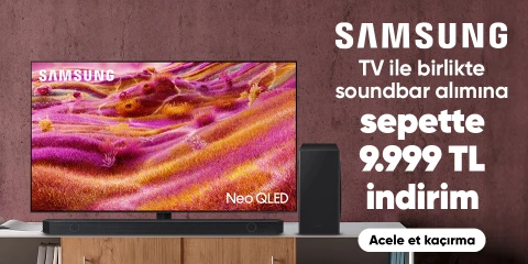 Samsung TV ile birlikte Soundbar Alışverişinde Sepette 9.999 TL İndirim