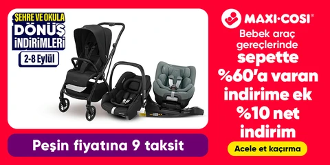 Maxi-Cosi Bebek Araç Gereçlerinde Sepette %60 a Varan % + Sepette 10% Net İndirim