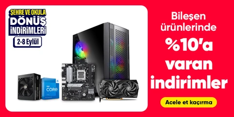 Bileşen Ürünlerinde %10'a Varan Fırsatlar