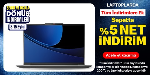 Laptoplarda Tüm İndirimlere Ek Sepette %5 net İndirim