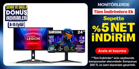 Monitörlerde Tüm İndirimlere Ek Sepette %5 Net İndirim
