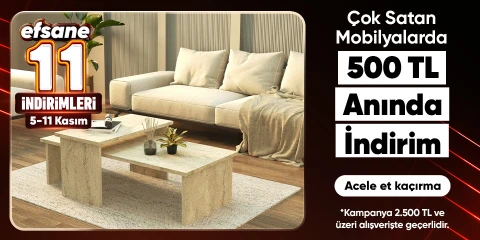 Çok Satan Mobilyalarda  500 TL Anında İndirim