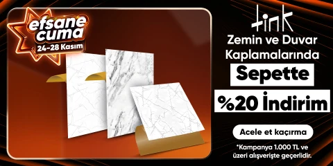 Tink Markalı Zemin ve Duvar Kaplamalarında 1000 TL Üzeri %20 Sepet İndirimi