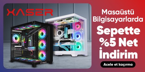 Xaser Masaüstü Bilgisayarlarda Sepette %5 net İndirim