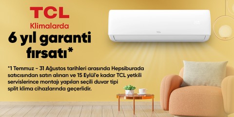 TCL Klimalarda 6 Yıl Garanti Fırsatı