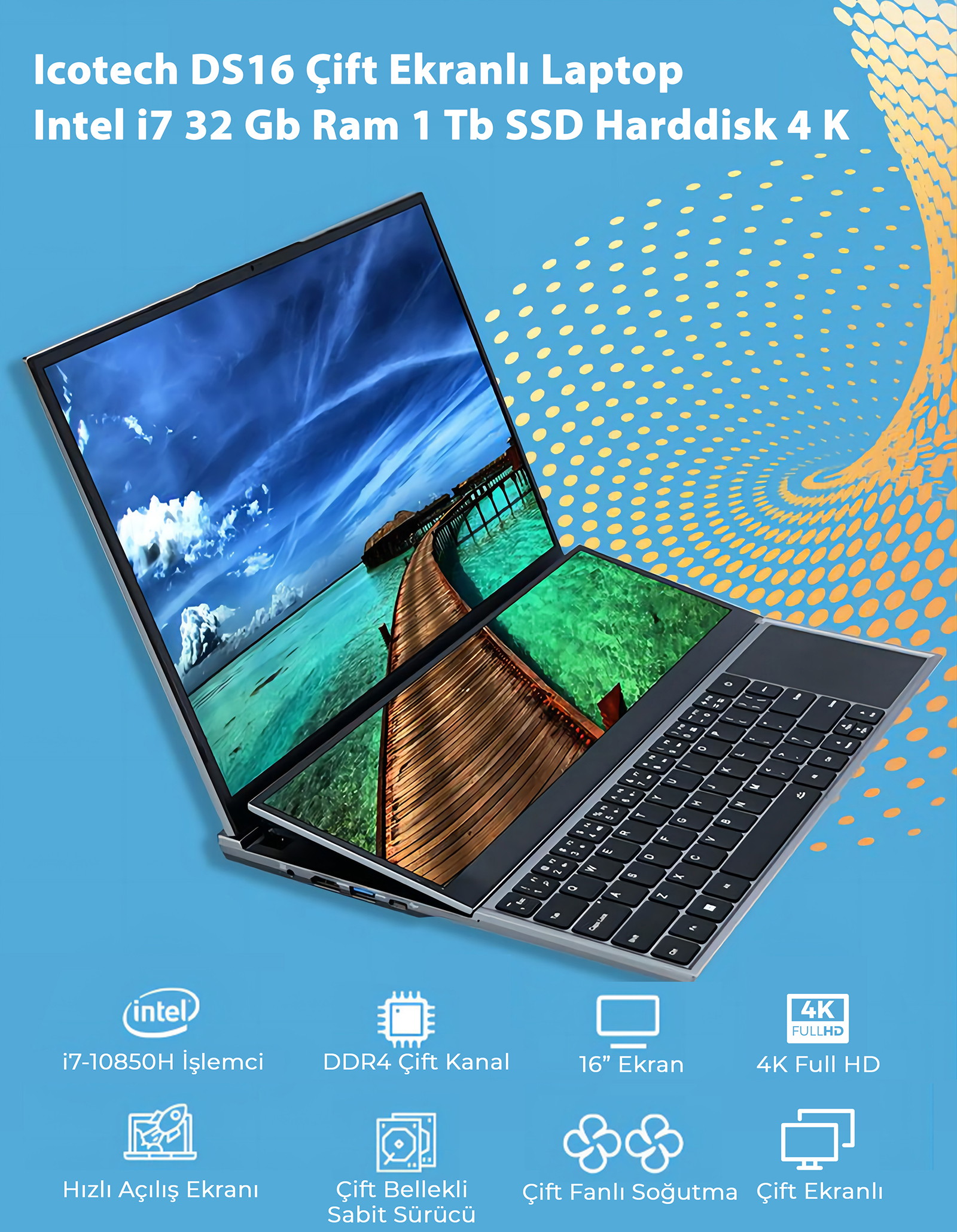 Icotech DS16 Çift Ekranlı Laptop Intel i7 32 Gb Ram 1 Tb Ssd Hdd