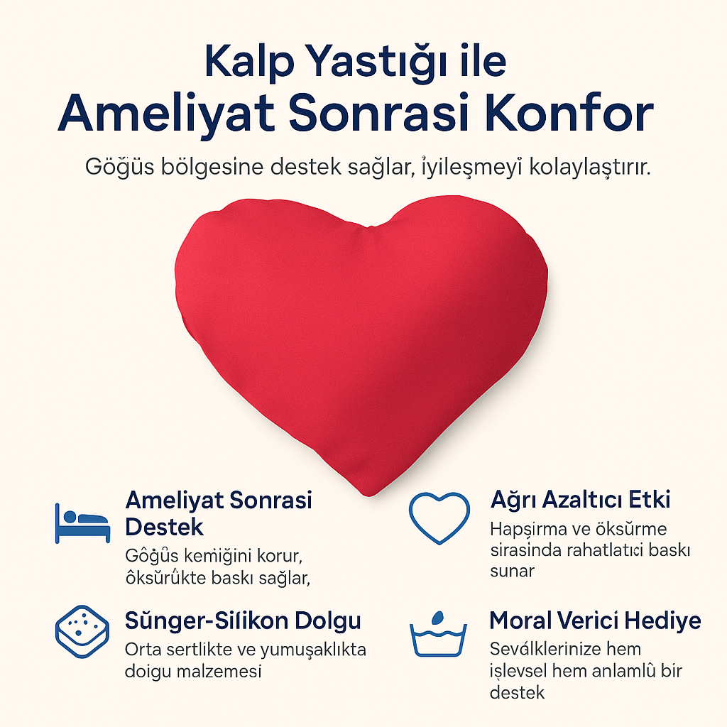 kalp-yastigi-ameliyat-sonrasi-konfor