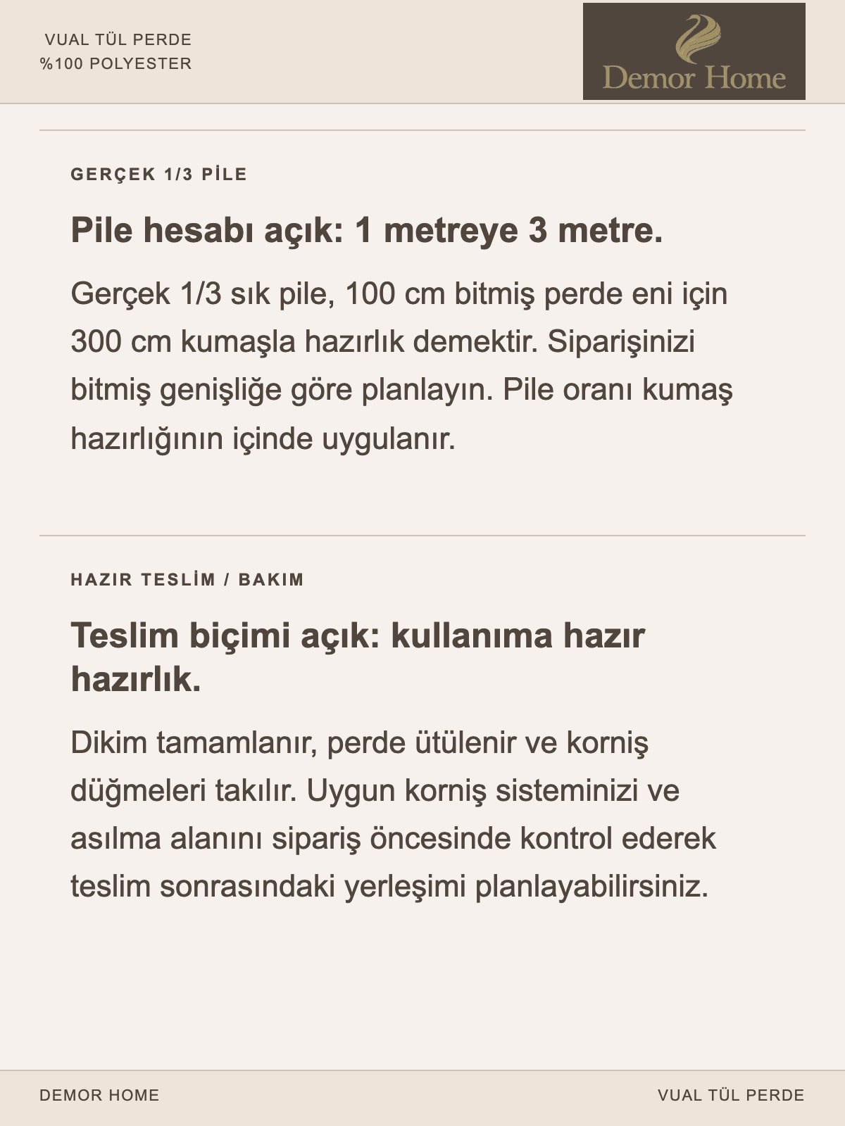 DEMOR HOME vual tül perde: Kumaş oranını bilerek seçin.
