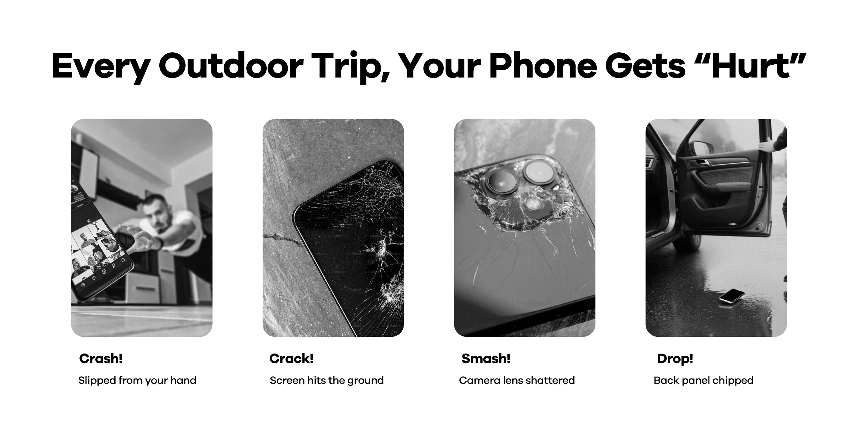 Four black-and-white photos showing cracked and dropped phones under text Every Outdoor Trip, Your Phone Gets Hurt
