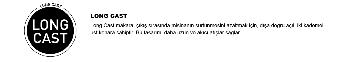 Long Cast Teknolojisi