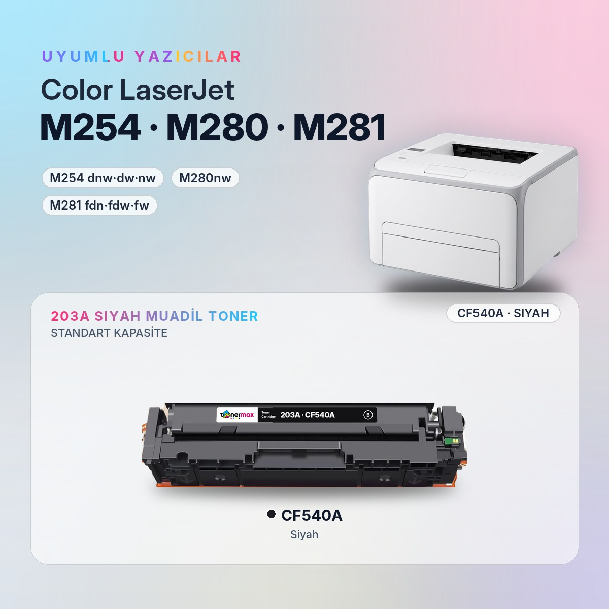 CF540A Siyah Muadil Toner uyumlu yazıcı modelleri