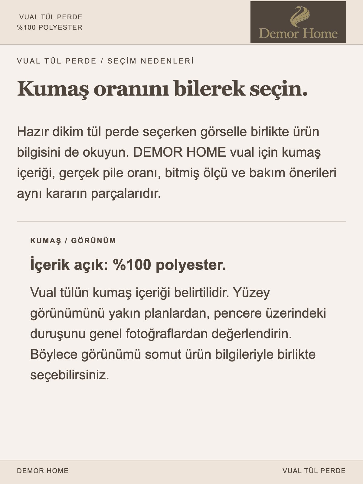 DEMOR HOME vual tül perde: Kumaş oranını bilerek seçin.