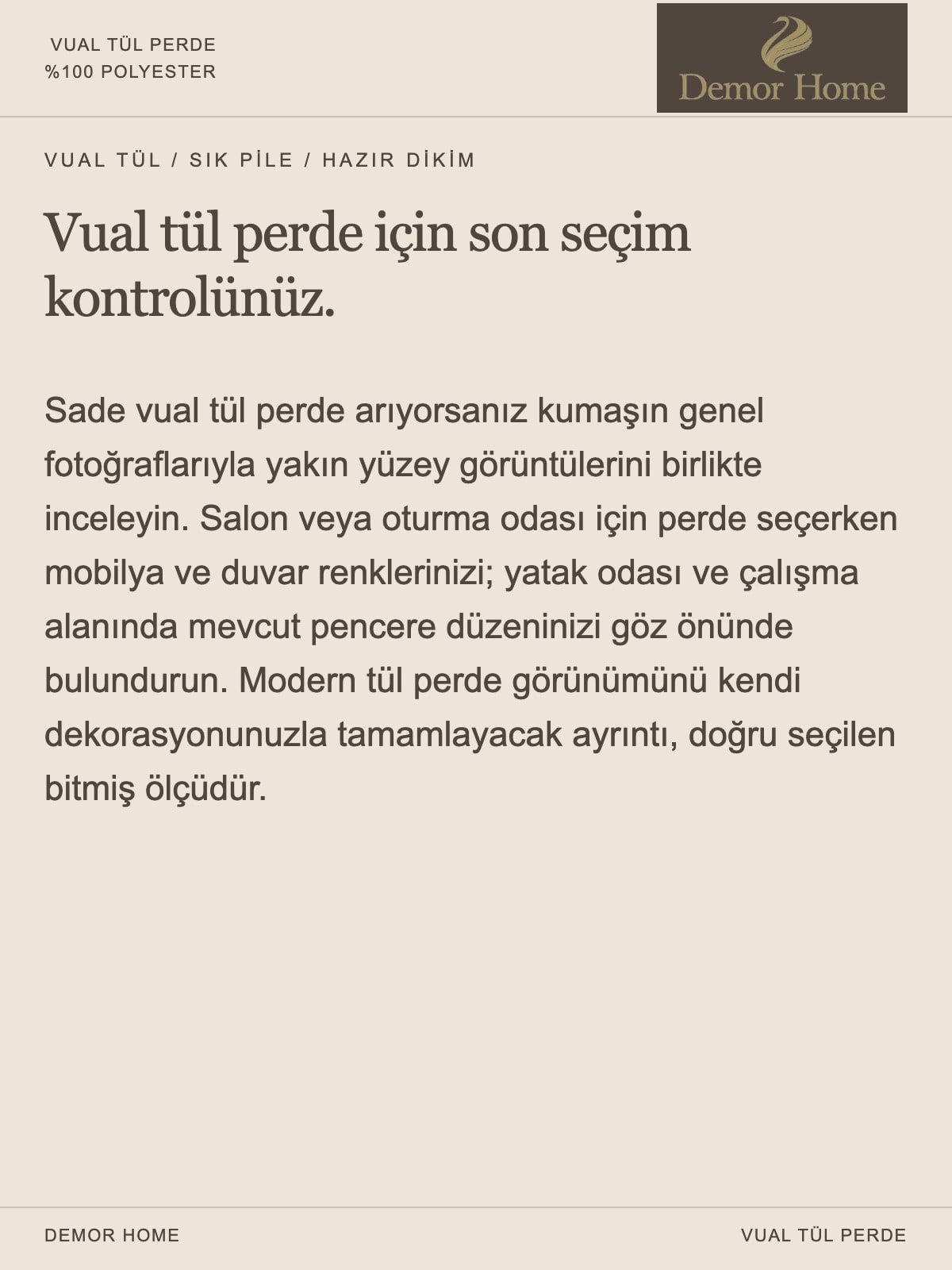 DEMOR HOME vual tül perde: Vual tül perde için son seçim kontrolünüz.