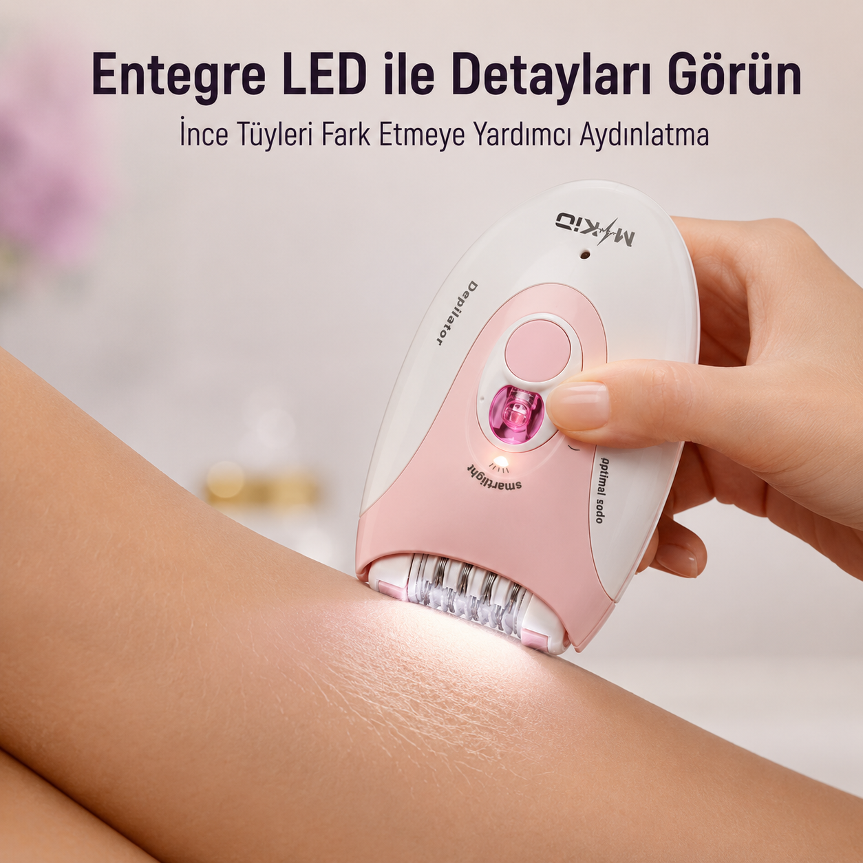 MKİO epilatör entegre LED aydınlatma