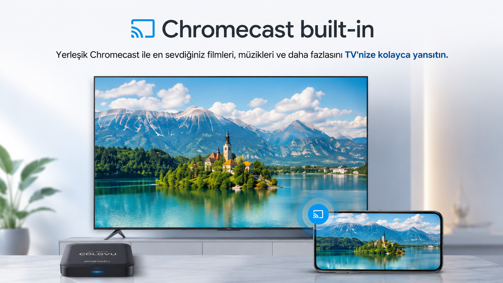 chromecast built-in yansıtma özelliği