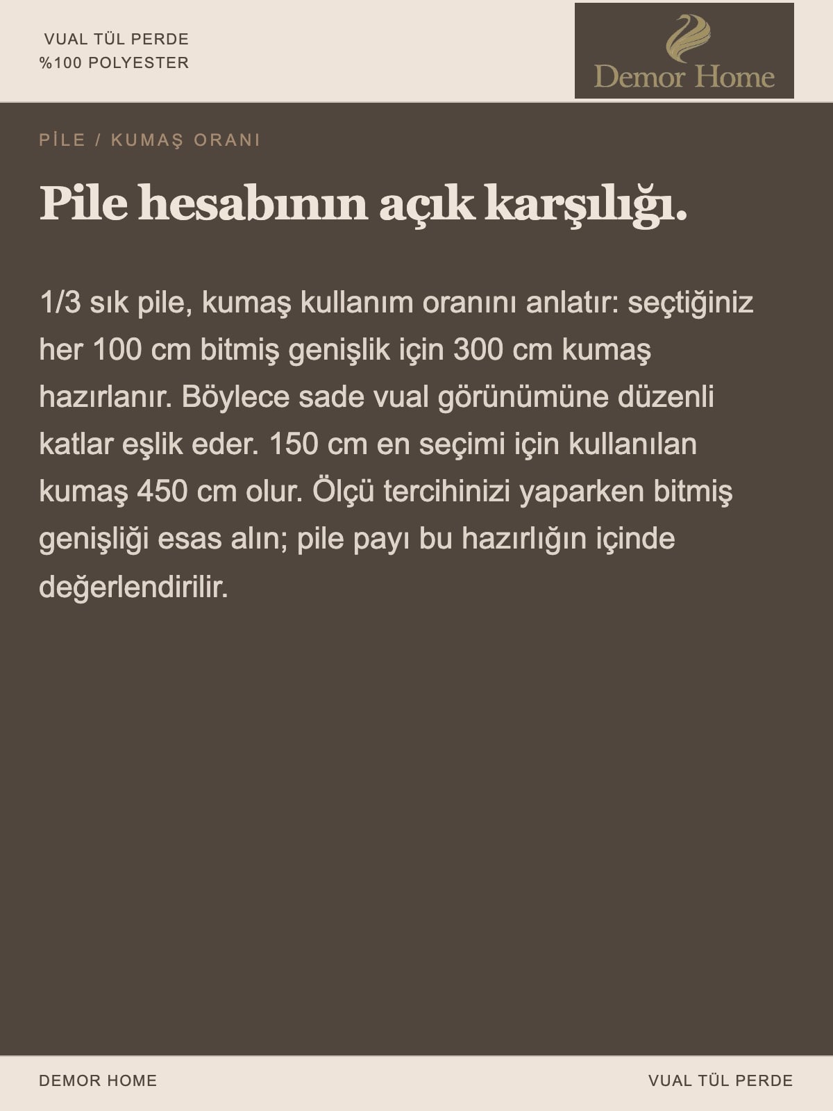 DEMOR HOME vual tül perde: Pile hesabının açık karşılığı.