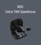 ROG Cetra True Wireless Speednova - Kablosuz Oyun Kulaklıkları, ROG SpeedNova Kablosuz Teknolojisi...