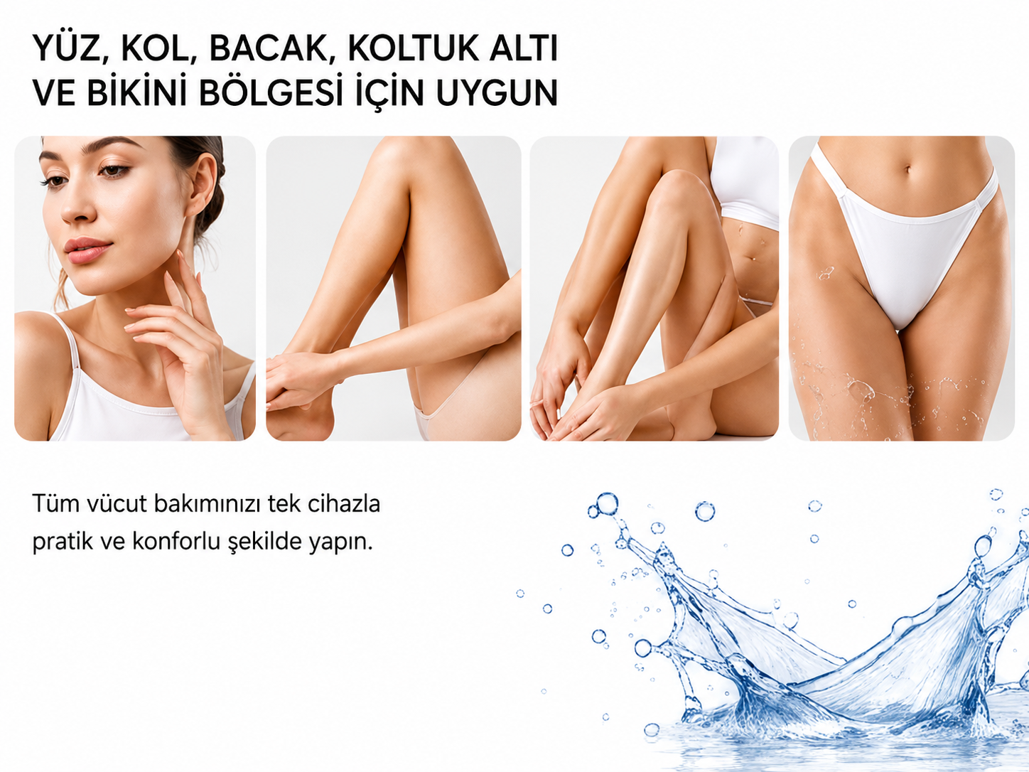 Yüz kol bacak koltuk altı ve bikini bölgesi kullanımı
