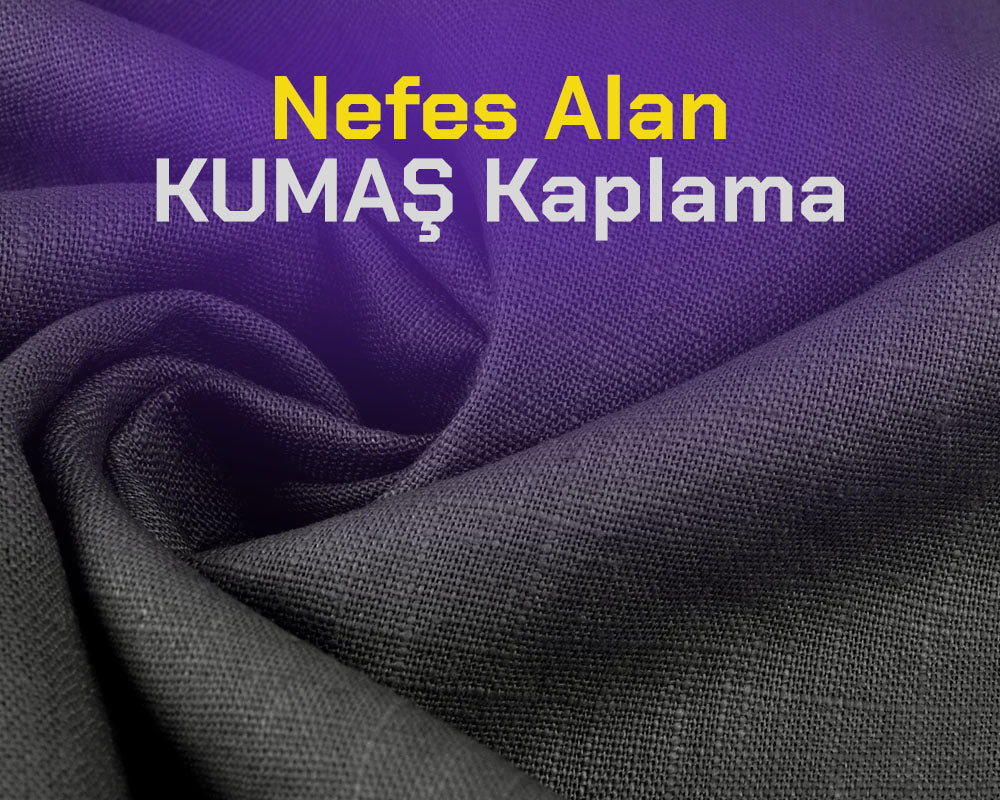 Nefes Alan Kumaş Kaplama