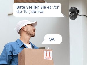 Teslimat sürücüsü, kapının yakınında güvenlik kamerası bulunan bir karton kutu tutar. Konuşma baloncukları Almanca „metnini görüntüler. Lütfen onu kapının dışına yerleştirin, teşekkür ederim.“ ve „OK“.