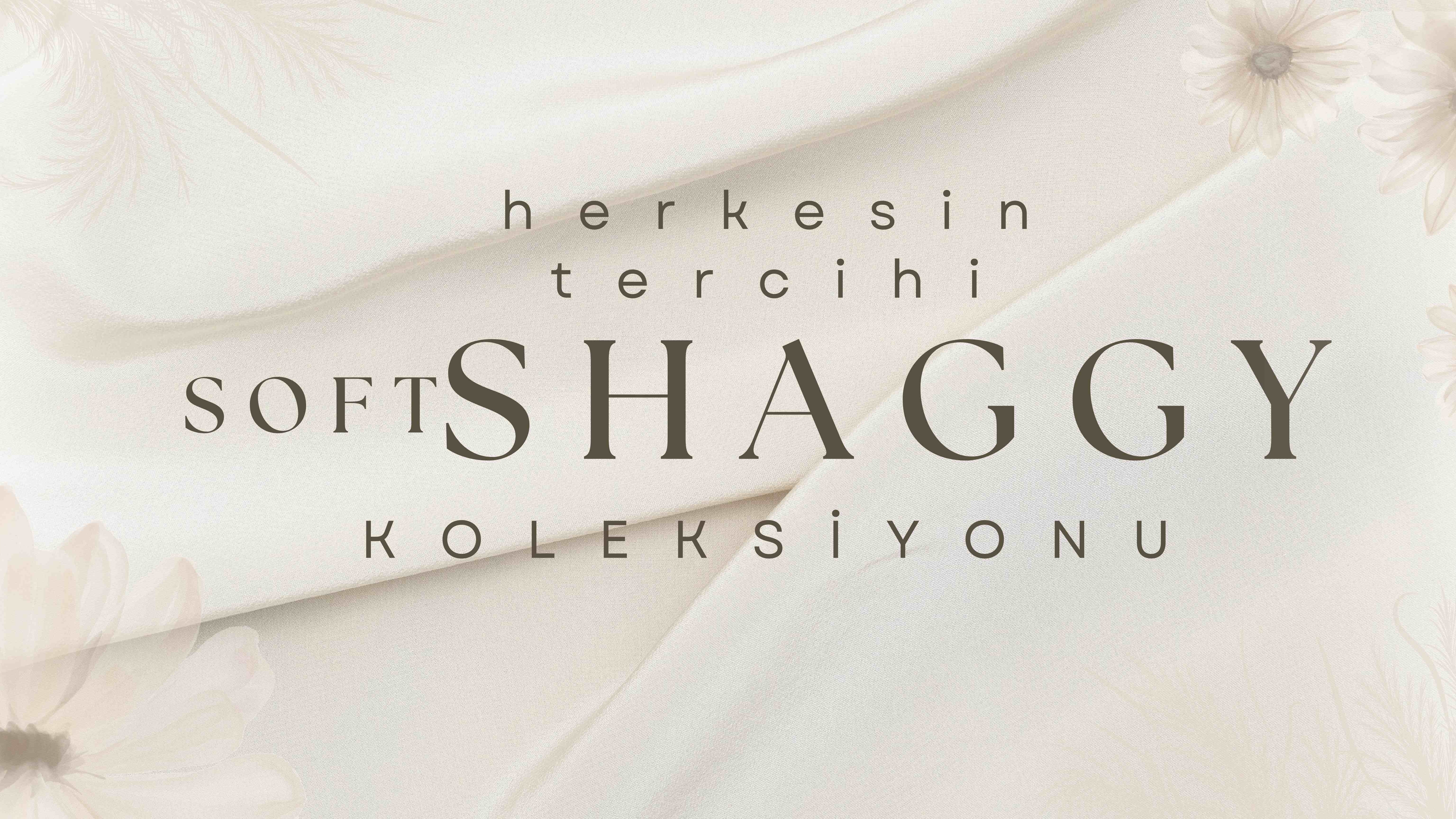 Herkesin Tercihi Soft Shaggy