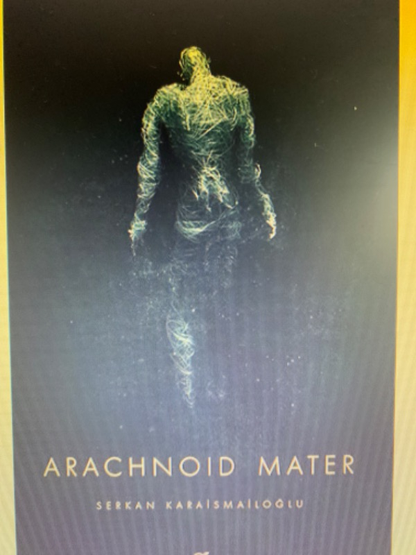 Arachnoid Mater - Serkan Karaismailoğlu