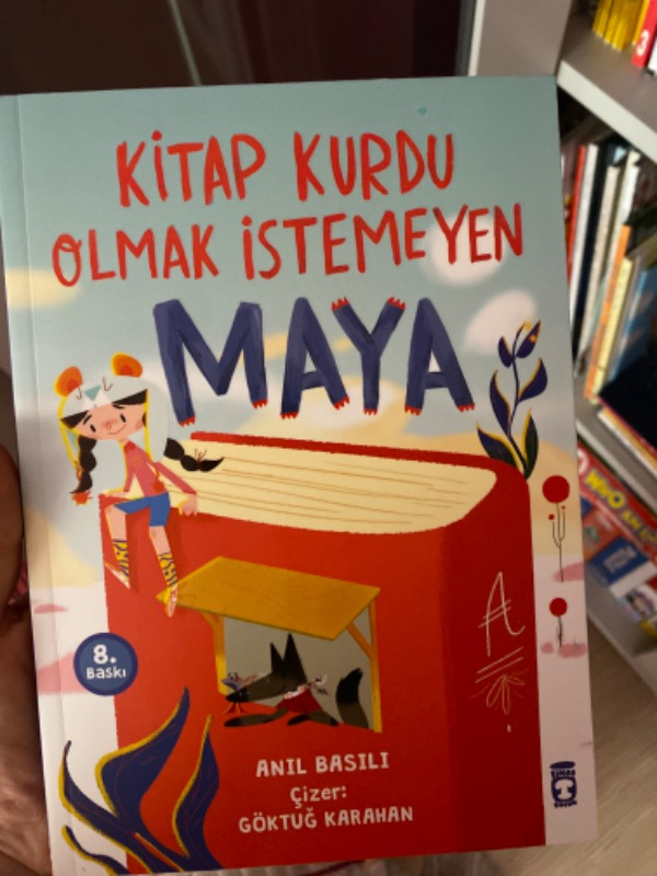Timaş Çocuk Kitap Kurdu Olmak İstemeyen Maya - Anıl Basılı