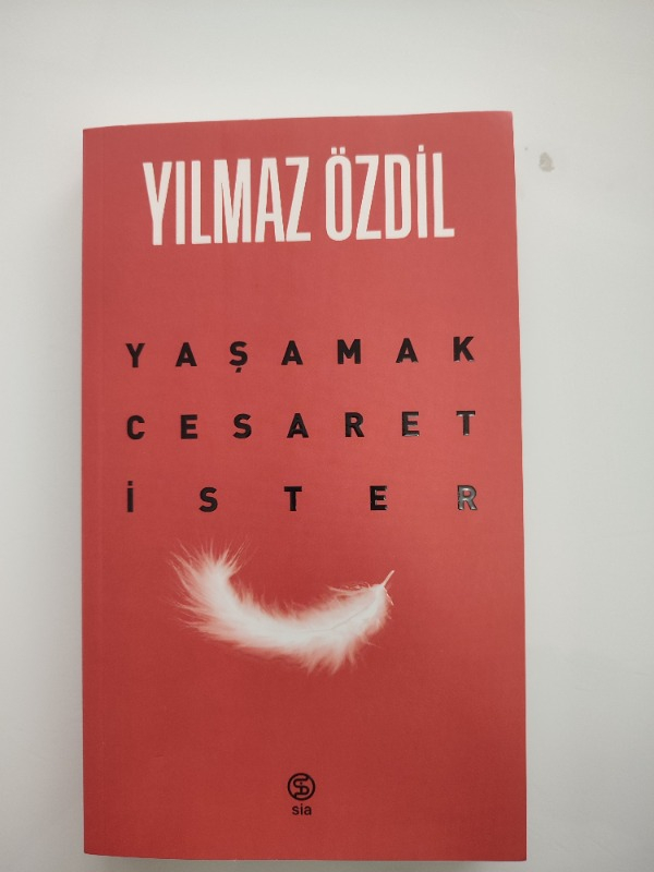 Yaşamak Cesaret İster - Yılmaz Özdil